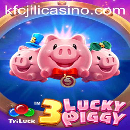 Explore the Exciting World of 3LUCKYPIGGY at KFCJILI Casino